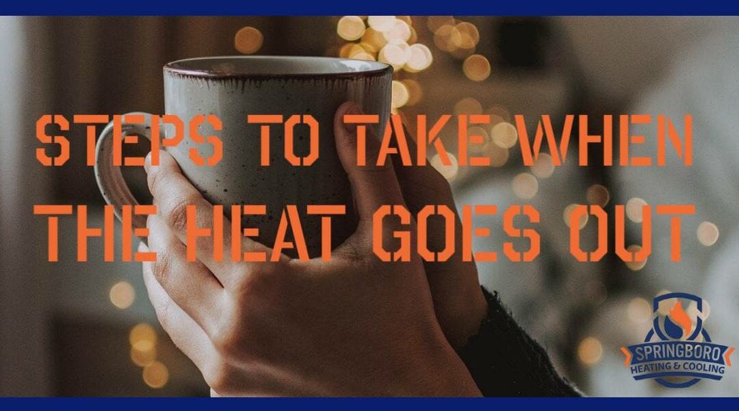 Steps to Take When the Heat Goes Out