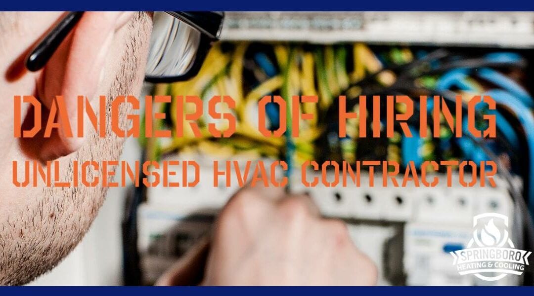 Dangers of Hiring an Unlicensed HVAC Contractor